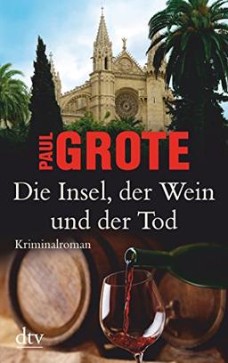 Die Insel, der Wein und der Tod: Kriminalroman