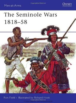 The Seminole Wars 1818-58 (Men-at-Arms)