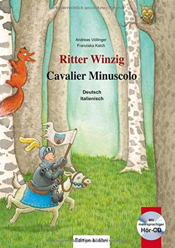 Ritter Winzig: Kinderbuch Deutsch-Italienisch mit mehrsprachiger Audio-CD