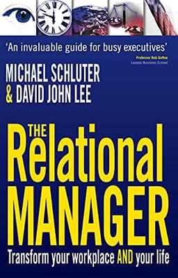 The Relational Manager: Transform Your Workplace and Your Life