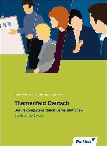 Themenfeld Deutsch: Berufsschule Bayern: Schülerbuch, 1. Auflage, 2010