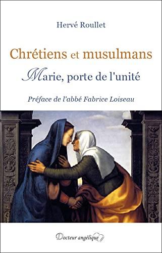 Chrétiens et musulmans : Marie, porte de l'unité