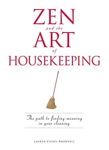 Zen and the Art of Housekeeping: The Path To Finding Meaning In Your Cleaning