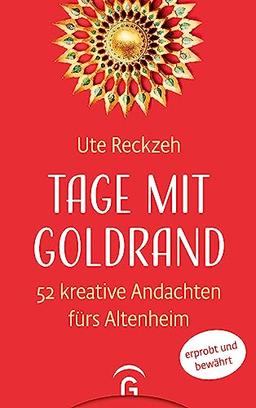 Tage mit Goldrand: 52 kreative Andachten fürs Altenheim