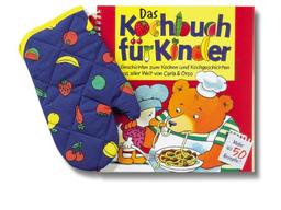 Das Kochbuch für Kinder. Geschichten zum Kochen und Kochgeschichten von Carla und Orso