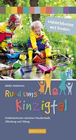 Walderlebnisse mit Kindern: Rund ums Kinzigtal - Entdeckertouren zwischen Offenburg, Freudenstadt und Triberg