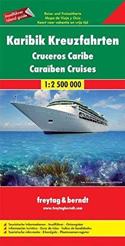 Freytag Berndt Autokarten, Karibik Kreuzfahrten - Maßstab 1:2 500 000: Reise- und Freizeitkarte. Touristische Informationen, Inselführer, Ortsregister (freytag & berndt Auto + Freizeitkarten)