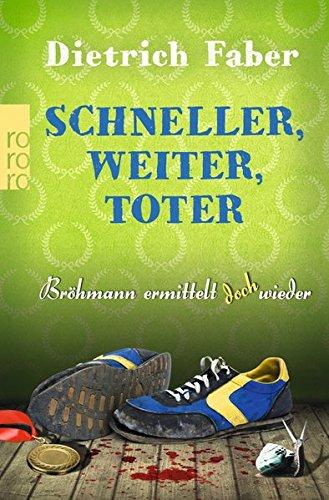 Schneller, weiter, toter (Bröhmann ermittelt, Band 4)