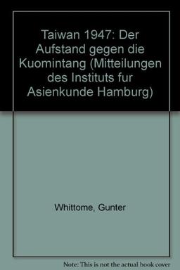Taiwan 1947: Der Aufstand gegen die Kuomintang