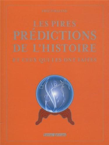 Les pires prédictions de l'histoire : et ceux qui les ont faites