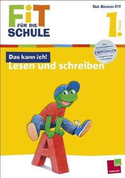 Fit für die Schule: Das kann ich! Lesen und schreiben. 1. Klasse