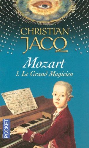 Mozart. Vol. 1. Le grand magicien