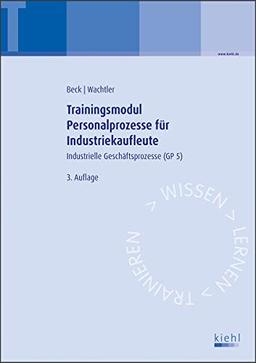 Trainingsmodul Personalprozesse für Industriekaufleute: Industrielle Geschäftsprozesse (GP 5).