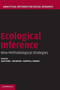 Ecological Inference: New Methodological Strategies (Analytical Methods for Social Research)