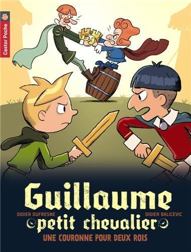 Guillaume petit chevalier. Vol. 7. Une couronne pour deux rois