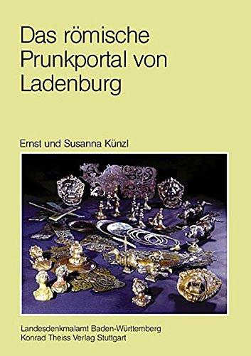 Das römische Prunkportal von Ladenburg (Forschungen und Berichte zur Vor- und Frühgeschichte in Baden-Württemberg)