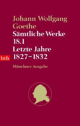 Sämtliche Werke. Münchner Ausgabe / Letzte Jahre 1827-1832: BD 18.1