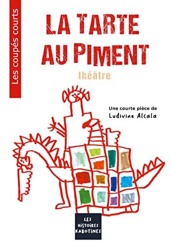 La tarte au piment : théâtre