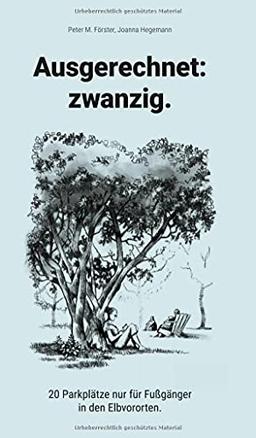 Ausgerechnet: zwanzig.: 20 Parkplätze nur für Fußgänger in den Elbvororten.: 20 Parkplätze nur fu¨r Fußgänger in den Elbvororten.