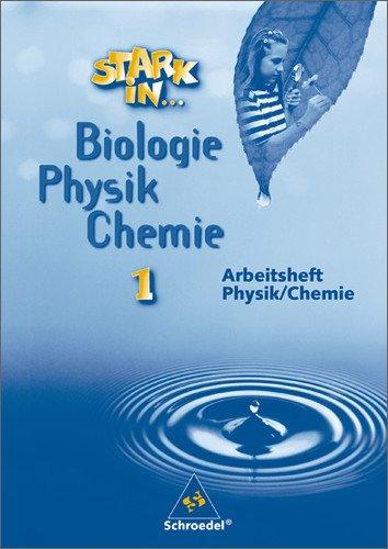 Stark in Biologie/Physik/Chemie: Arbeitsheft 1 - Physik/Chemie