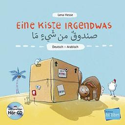 Eine Kiste Irgendwas: Kinderbuch Deutsch-Arabisch mit Audio-CD