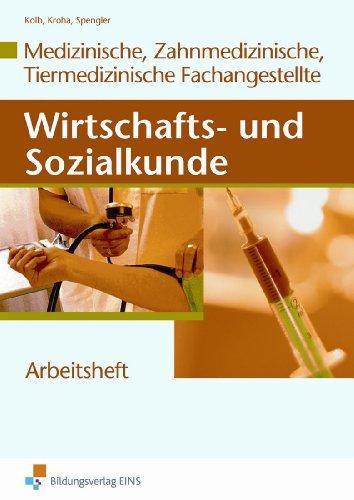 Wirtschafts- und Sozialkunde für die Medizinische, Zahnmedizinische und Tiermedizinische Fachangestellte (Arbeitsheft)