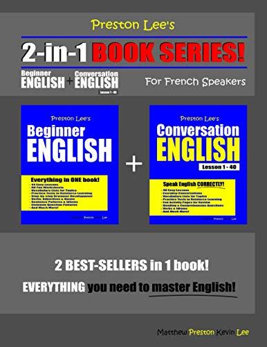 Preston Lee’s 2-in-1 Book Series! Beginner English & Conversation English Lesson 1 – 40 For French Speakers (Preston Lee's English For French Speakers)