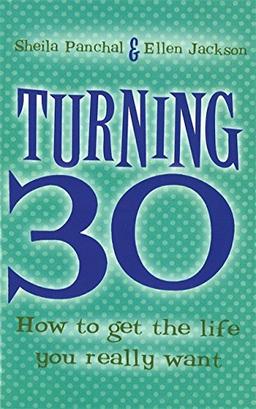 Turning 30: How to Get the Life You Really Want