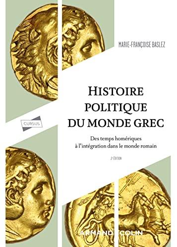 Histoire politique du monde grec : des temps homériques à l'intégration dans le monde romain