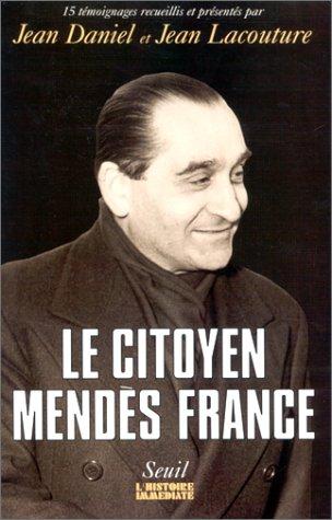 Le Citoyen Mendès France : 15 témoignages