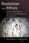 Evolution and Ethics: Human Morality in Bilogical and Religious Perspective: Human Morality in Biological and Religious Perspective