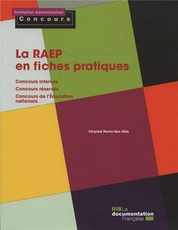 La RAEP en fiches pratiques : reconnaissance des acquis de l'expérience professionnelle : concours internes, concours réservés, concours de l'Education nationale