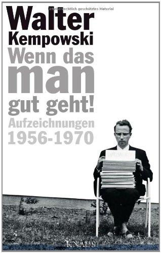 Wenn das man gut geht!: Aufzeichnungen 1956-1970