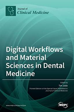 Digital Workflows and Material Sciences in Dental Medicine