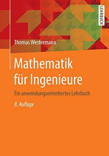 Mathematik für Ingenieure: Ein anwendungsorientiertes Lehrbuch