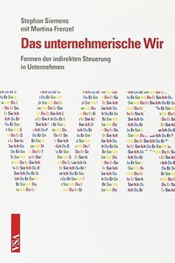 Das unternehmerische Wir: Formen der indirekten Steuerung in Unternehmen