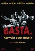 Basta. Rotwein oder Totsein