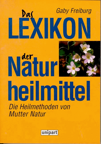 Das Lexikon der Naturheilmittel