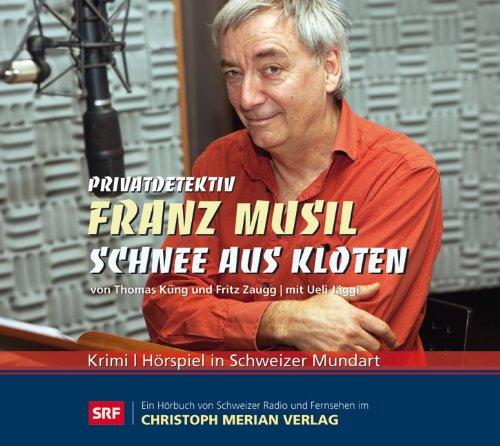 Privatdetektiv Franz Musil, Schnee aus Kloten, Audio-CD