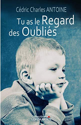 Tu as le regard des oubliés