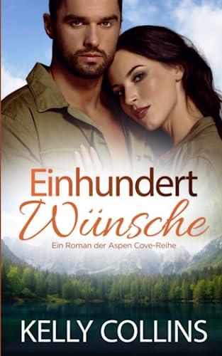 Einhundert Wünsche (Ein Roman der Aspen Cove-Reihe, Band 3)