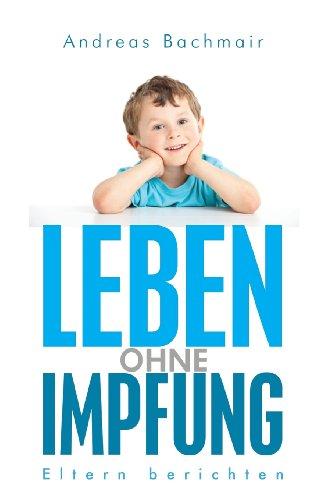 Leben ohne Impfung: Eltern berichten