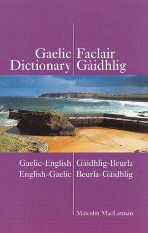 Gaelic Dictionary/Faclair Gaidhlig: Gaelic-English, English-Gaelic