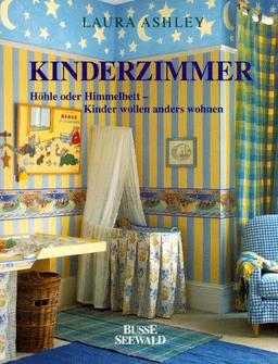 Kinderzimmer. Höhle oder Himmelbett - Kinder wollen anders wohnen