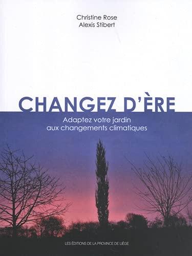 Changez d'ère : adaptez votre jardin aux changements climatiques