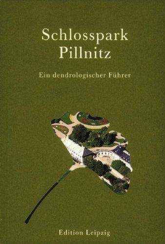 Schlosspark Pillnitz: Ein dendrologischer Führer