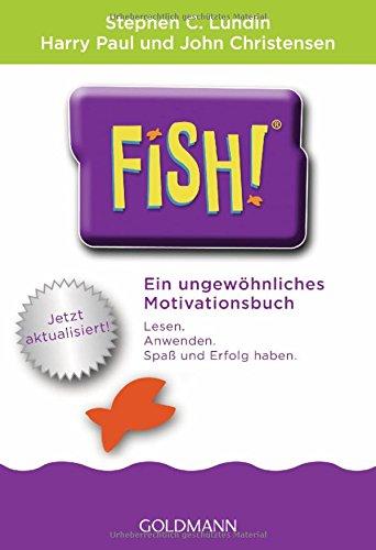 Fish!(TM): Ein ungewöhnliches Motivationsbuch - Mit einem Vorwort von Ken Blanchard - Jetzt aktualisiert!