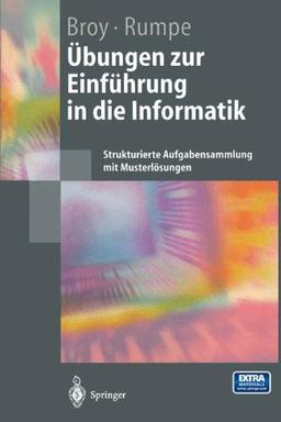 Übungen zur Einführung in die Informatik: Strukturierte Aufgabensammlung mit Musterlösungen (Springer-Lehrbuch)