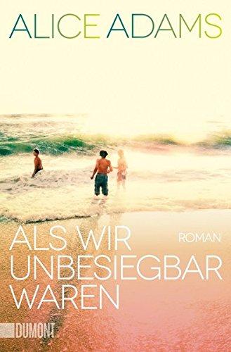 Als wir unbesiegbar waren: Roman (Taschenbücher)