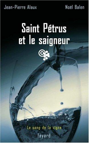 Le sang de la vigne. Vol. 9. Saint Petrus et le saigneur